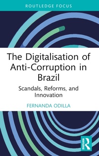 Enlarge image Cover: The Digitalisation of Anti-Corruption in Brazil - Routledge