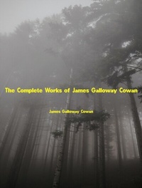 Abbildung von: The Complete Works of James Galloway Cowan - Great Literary Books