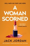 Cover: A Woman Scorned - Simon + Schuster LLC