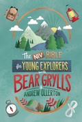 Cover: NIV Bible for Young Explorers with Bear Grylls and Andrew Ollerton - John Murray Publishers Ltd