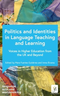 Enlarge image Cover: Politics and Identities in Language Teaching and Learning - John Murray Languages