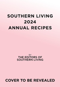 Abbildung von: Southern Living 2024 Annual Recipes - Harry N. Abrams
