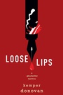Cover: Loose Lips - Kensington Publishing