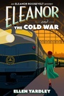 Cover: Eleanor and the Cold War - Kensington Publishing