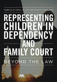 Abbildung von: Representing Children in Dependency and Family Court - American Bar Association