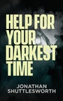 Cover: Help for Your Darkest Time - Rise Up Publications