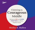 Cover: Claiming the Courageous Middle - Oasis Audio