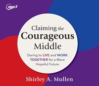 Enlarge image Cover: Claiming the Courageous Middle - Oasis Audio