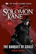 Cover: The Heroic Legends Series - Solomon Kane: The Banquet of Souls - Titan Books