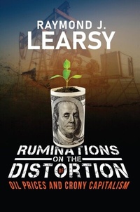 Abbildung von: Ruminations on the Distortion of Oil Prices and Crony Capitalism - Raymond J. Learsy