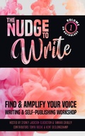 Cover: The Nudge to Write: Find & Amplify Your Voice Writing Workshop Volume 1 - Stardust and Company Publishing LLC.