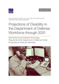 Cover: Projections of Disability in the Department of Defense Workforce Through 2031 - RAND Corporation