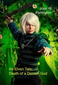 Cover: An Elven Tale: Death of a Demon God - John W Partington