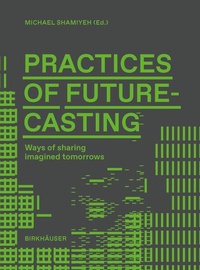 Enlarge image Cover: Practices of Futurecasting - Birkhäuser