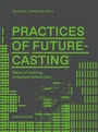 Cover: Practices of Futurecasting - Birkhäuser