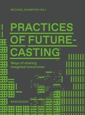 Cover: Practices of Futurecasting - Birkh&auml;user