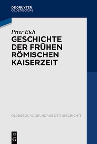 Abbildung von: Geschichte der Frühen Römischen Kaiserzeit - De Gruyter Oldenbourg