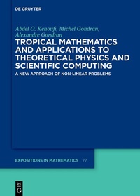 Abbildung von: Tropical Mathematics and Applications to Theoretical Physics and Scientific Computing - De Gruyter