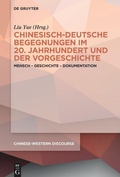 Cover: Chinesisch-deutsche Begegnungen im 20. Jahrhundert und der Vorgeschichte - De Gruyter