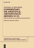 Cover: Commentary on Aristotle, >Metaphysics< (Books IV-V) - De Gruyter