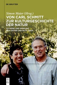 Abbildung von: Von Carl Schmitt zur Kulturgeschichte der Natur - De Gruyter