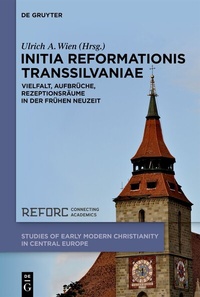 Abbildung von: Initia Reformationis Transsilvaniae - De Gruyter