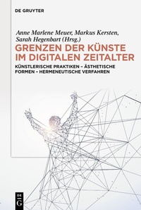 Abbildung von: Grenzen der Künste im digitalen Zeitalter - De Gruyter