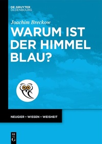 Abbildung von: Warum ist der Himmel blau? - De Gruyter Oldenbourg