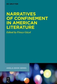Abbildung von: Narratives of Confinement in American Literature - De Gruyter