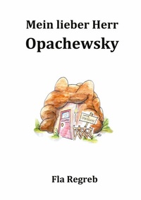 Abbildung von: Mein lieber Herr Opachefsky - BoD - Books on Demand