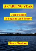 Cover: A Carping Year (Carp Fishing In England And France) - Steve Graham