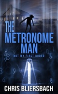 Cover: The Metronome Man: Not My First Rodeo - Chris Bliersbach