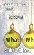 Cover: The Payoff (The Rotorua Crime Series, #5) - Andrew Gilbert