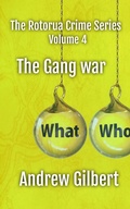 Cover: The Gang War (The Rotorua Crime Series, #4) - Andrew Gilbert