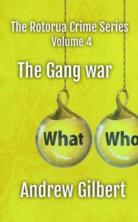 Enlarge image Cover: The Gang War (The Rotorua Crime Series, #4) - Andrew Gilbert