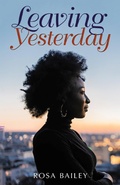 Cover: Leaving Yesterday - WestBow Press