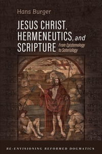 Enlarge image Cover: Jesus Christ, Hermeneutics, and Scripture - Cascade Books