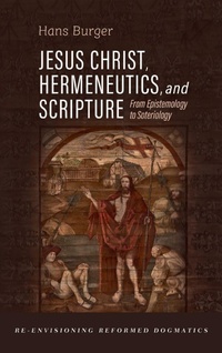 Enlarge image Cover: Jesus Christ, Hermeneutics, and Scripture - Cascade Books
