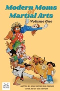 Cover: Modern Moms of Martial Arts Volume One - Whistlekick, LLC