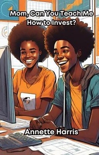 Enlarge image Cover: Mom, Can You Teach Me How to Invest? - Harris & Associates Financial Consulting