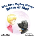 Cover: Why Does My Dog Always Stare at Me? - Simon Publishing LLC