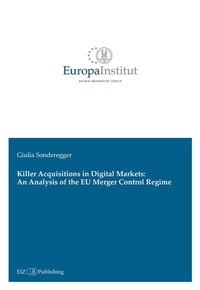 Abbildung von: Killer Acquisitions in Digital Markets: An Analysis of the EU Merger Control Regime - buch & netz