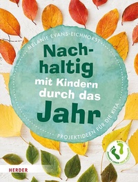 Abbildung von: Nachhaltig mit Kindern durch das Jahr - Verlag Herder