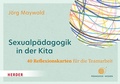 Cover: Sexualp&auml;dagogik in der Kita. 40 Reflexionskarten f&uuml;r die Teamarbeit - Verlag Herder
