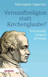 Abbildung von: Vernunftreligion statt Kirchenglaube? - Verlag Herder