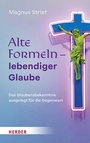 Cover: Alte Formeln - lebendiger Glaube - Verlag Herder