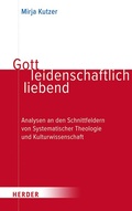 Cover: Gott leidenschaftlich liebend - Verlag Herder