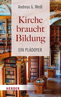 Abbildung von: Kirche braucht Bildung - Verlag Herder