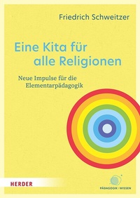Abbildung von: Eine Kita für alle Religionen - Verlag Herder