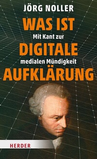 Abbildung von: Was ist digitale Aufklärung - Verlag Herder